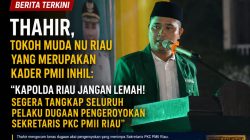 Thahir Tokoh Pemuda Riau, Kapolda Riau Jangan Lemah: Tangkap Seluruh Pelaku Dugaan Pengeroyokan Sekretaris PKC PMII Riau