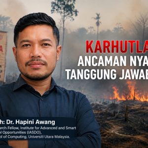 Karhutla dan Data Lintas Negara: Saat Informasi Menjadi Tanggung Jawab Serantau