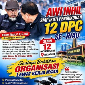 JELANG PELANTIKAN AWI DI PEKANBARU, 12 DPC KABUPATEN/KOTA SE-RIAU BERSIAP DPC INHIL NYATAKAN SIAP, KETUA DPP PIMPIN LANGSUNG PENGUKUHAN
